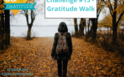 30 Days of Gratitude Challenge #15 – Gratitude Walk